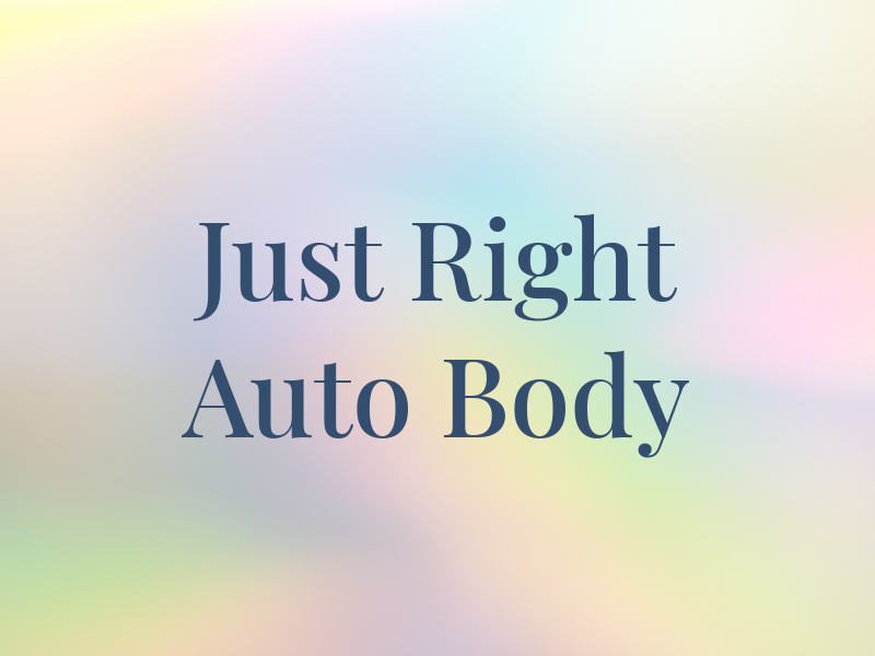 Just Right Auto Body