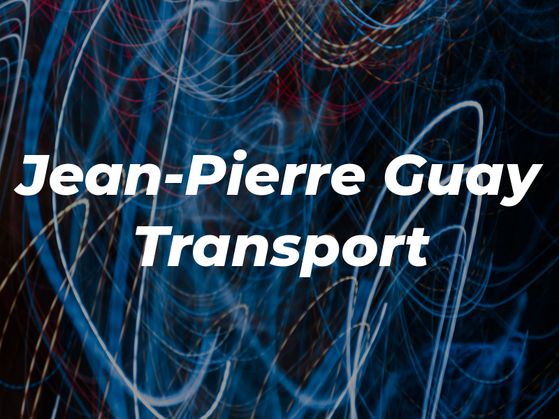 Jean-Pierre Guay Transport