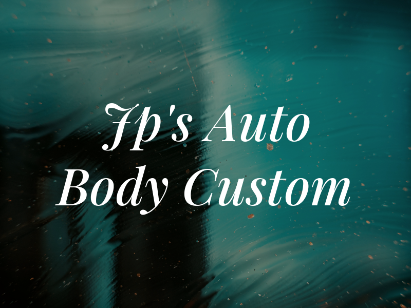 Jp's Auto Body & Custom