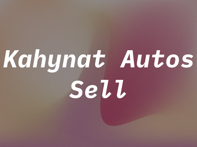 Kahynat Autos Buy & Sell Ltd