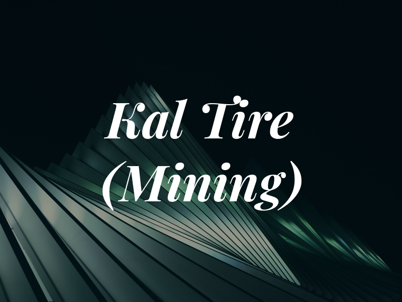 Kal Tire (Mining)