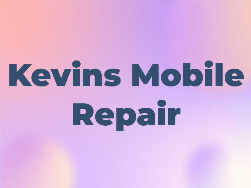 Kevins Mobile Repair