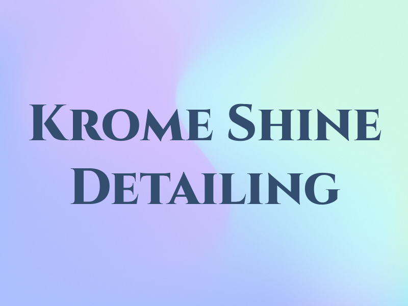 Krome N Shine Detailing