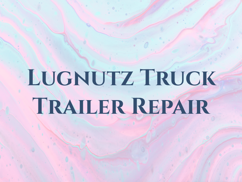 Lugnutz Truck and Trailer Repair