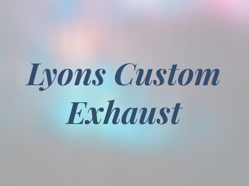 Lyons Custom Exhaust