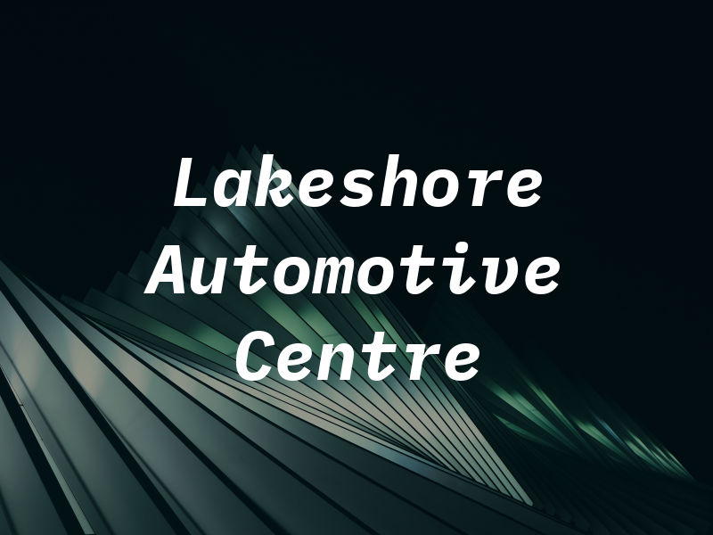 Lakeshore Automotive Centre
