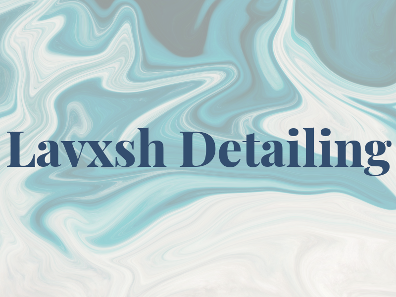 Lavxsh Detailing
