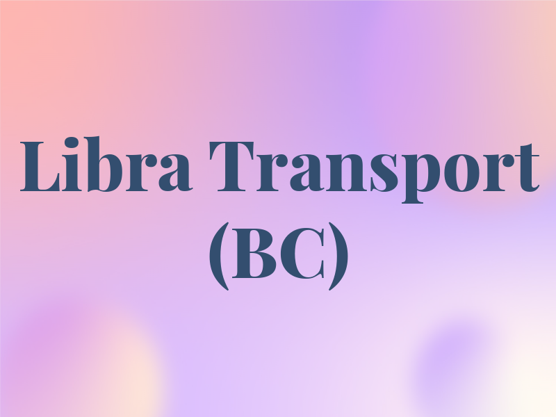 Libra Transport (BC) Ltd