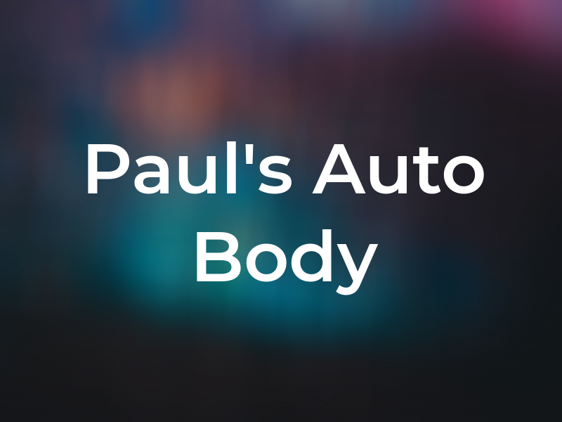 Paul's Auto Body
