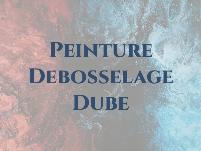 Peinture Debosselage R Dube