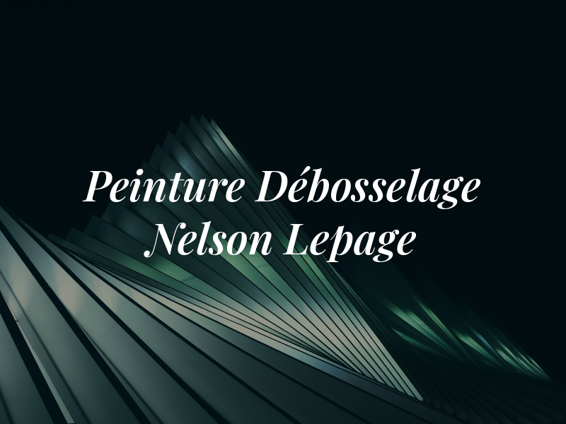 Peinture et Débosselage Nelson Lepage