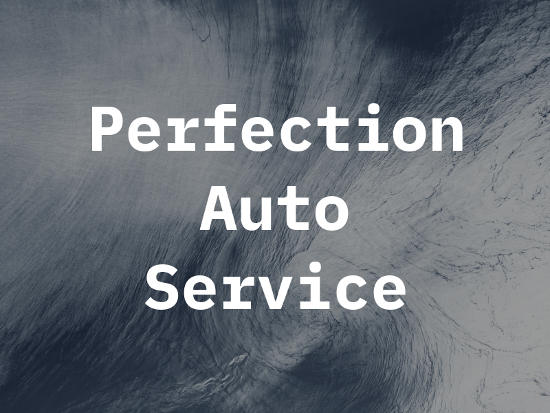 Perfection Auto Service Inc