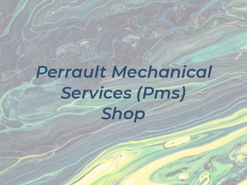 Perrault Mechanical Services (Pms) Shop
