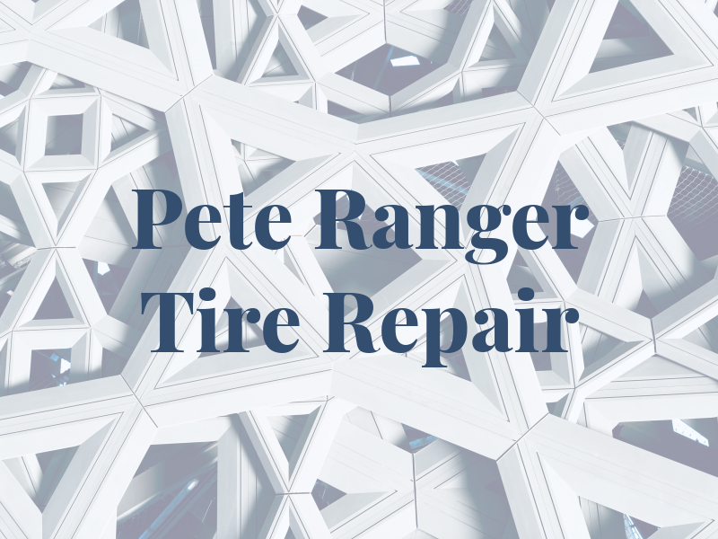 Pete Ranger Tire Repair