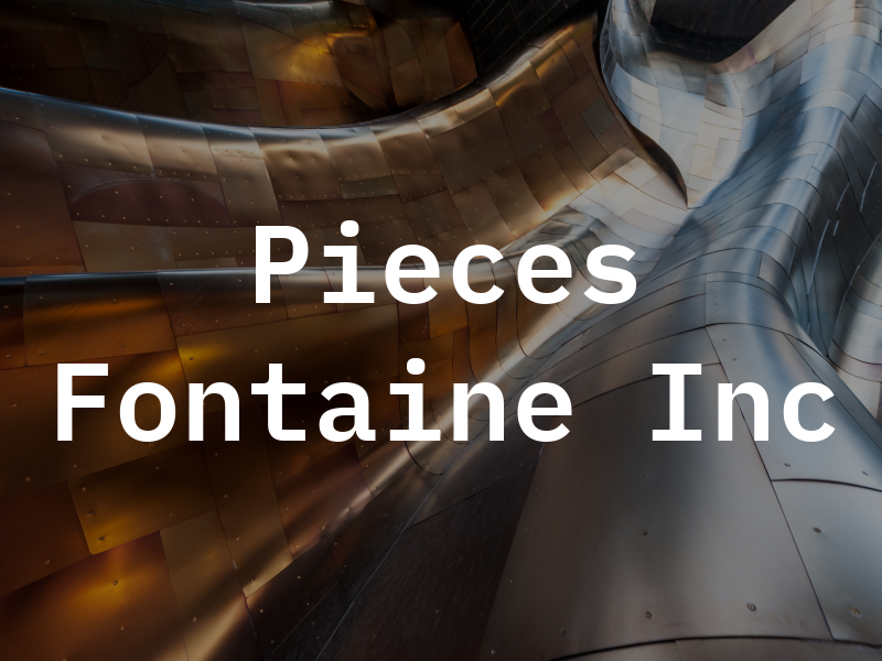 Pieces Fontaine Inc