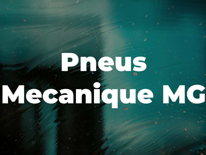 Pneus Mecanique MG