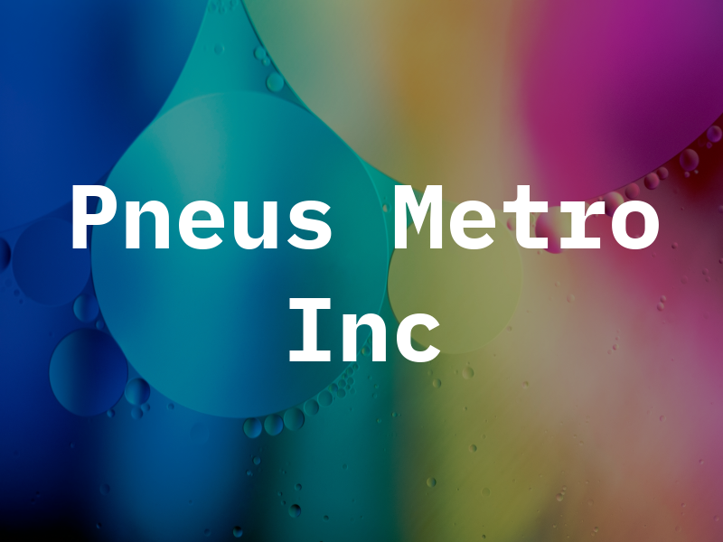 Pneus Metro Inc