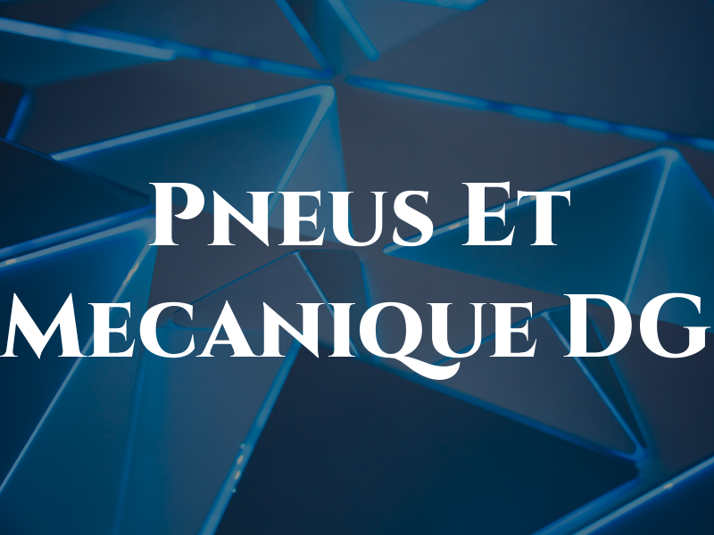 Pneus Et Mecanique DG