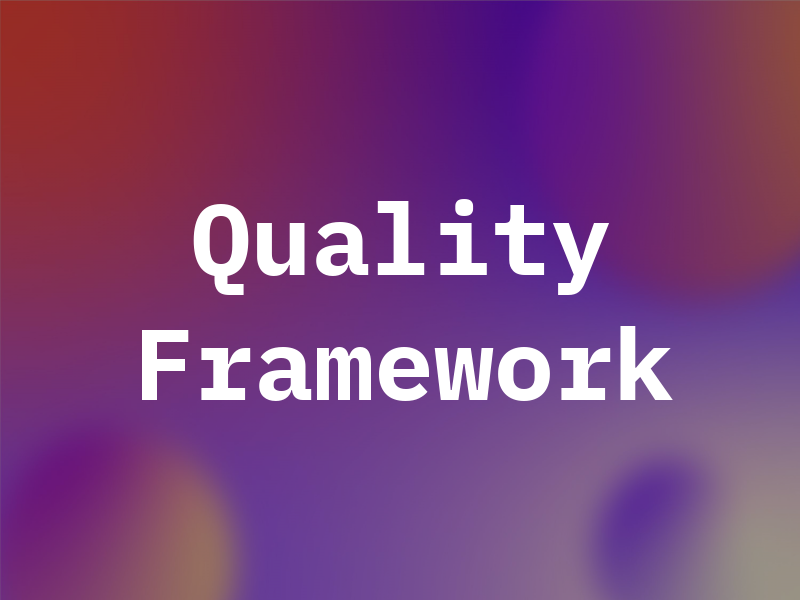 Quality Framework