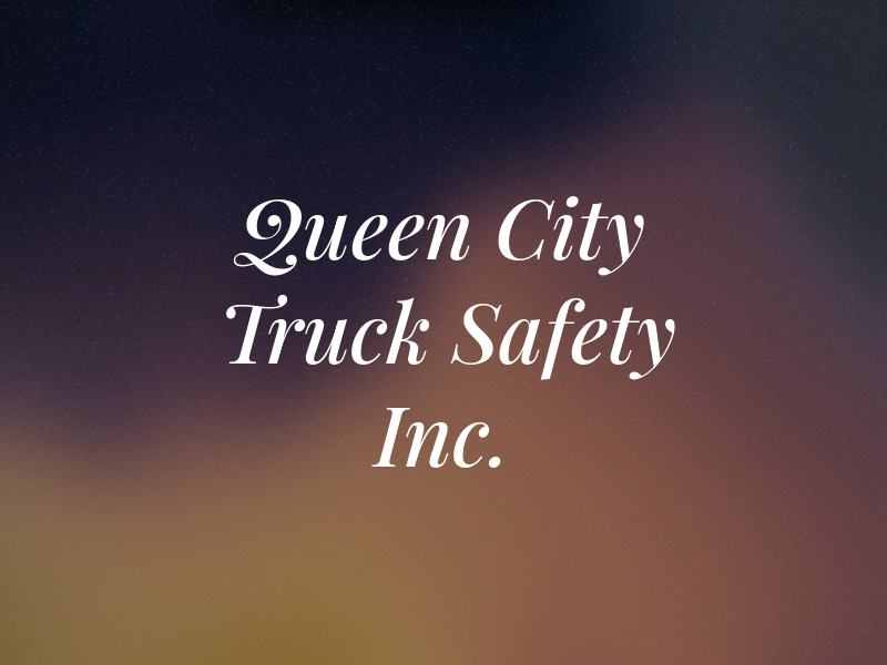 Queen City Truck Safety Inc.