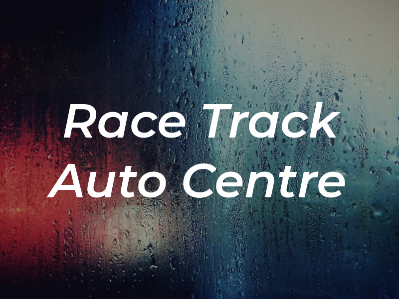 Race Track Auto Centre
