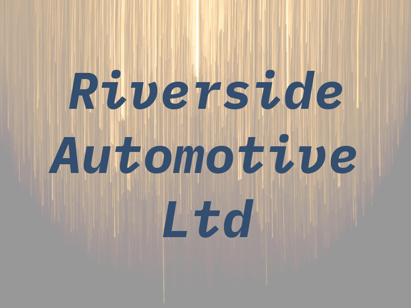 Riverside Automotive Ltd