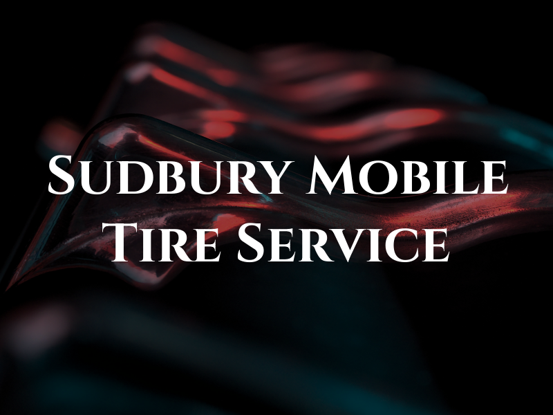 Sudbury Mobile Tire Service Inc