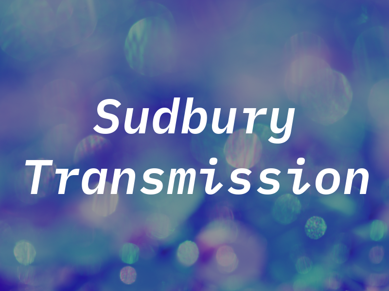 Sudbury Transmission