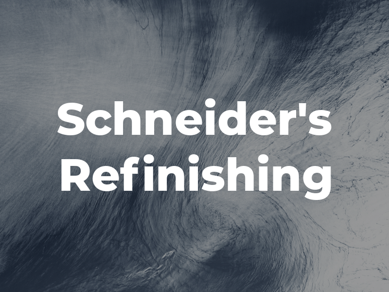 Schneider's Refinishing