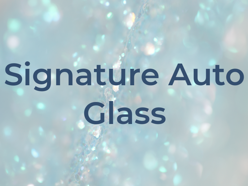Signature Auto Glass