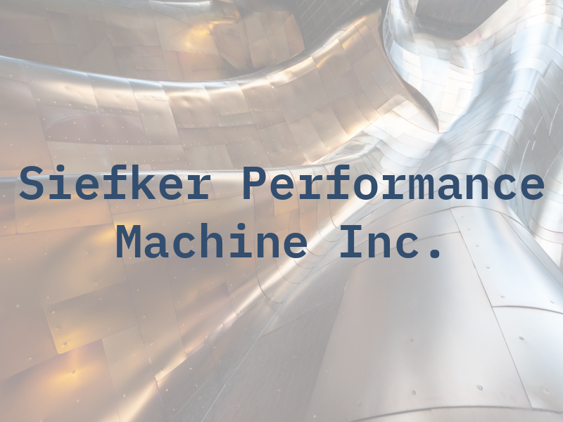 Siefker Performance Machine Inc.