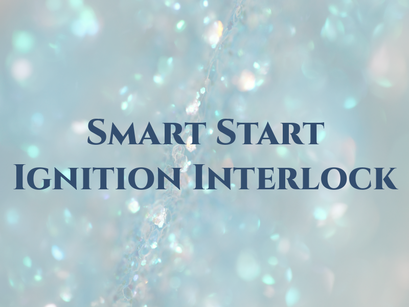 Smart Start Ignition Interlock