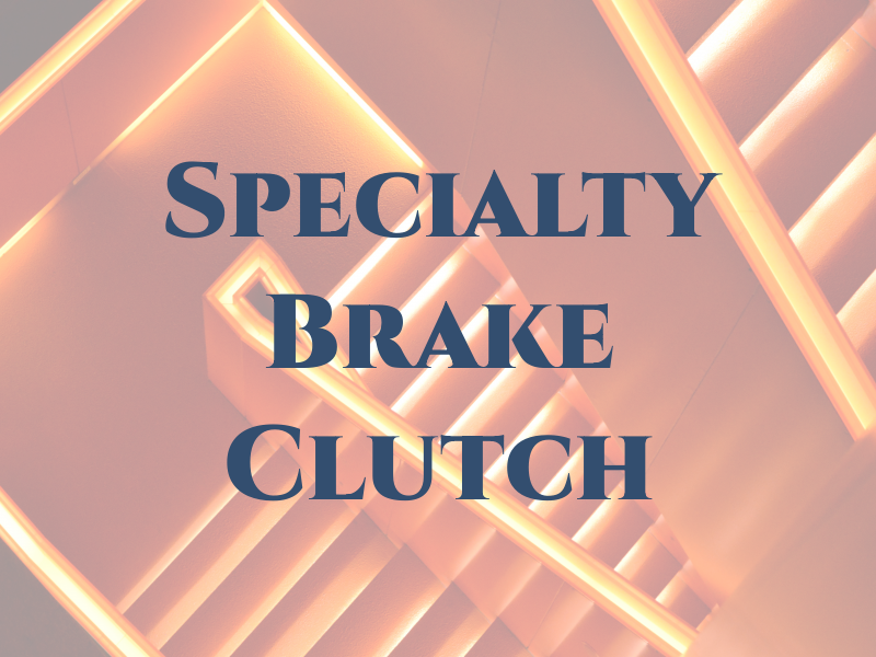 Specialty Brake & Clutch