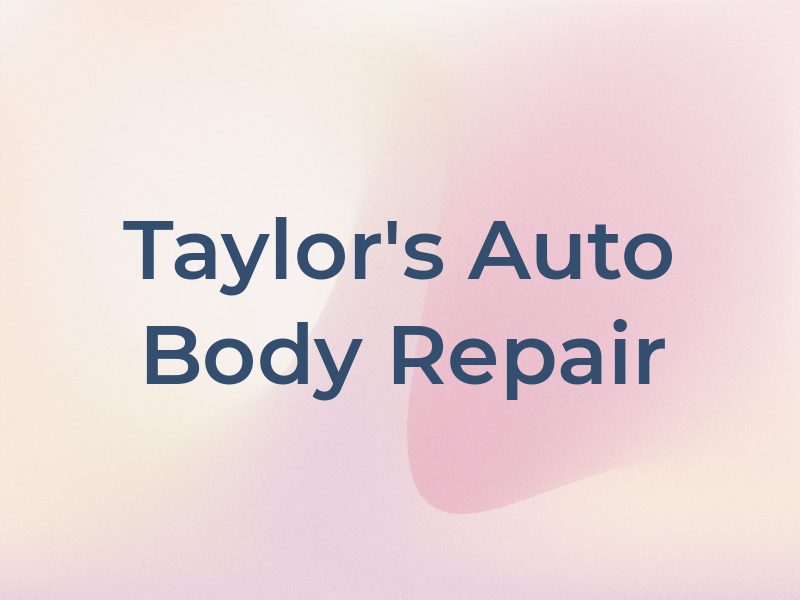 Taylor's Auto Body & Repair