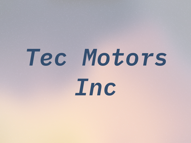 Tec Motors Inc