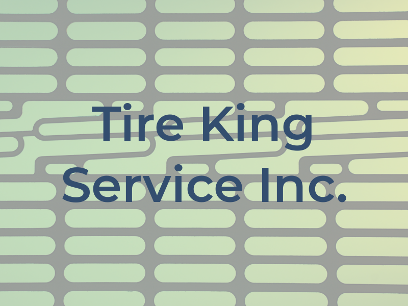 Tire King Service Inc.