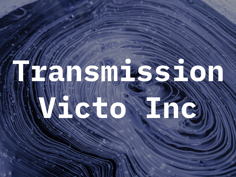Transmission Victo Inc