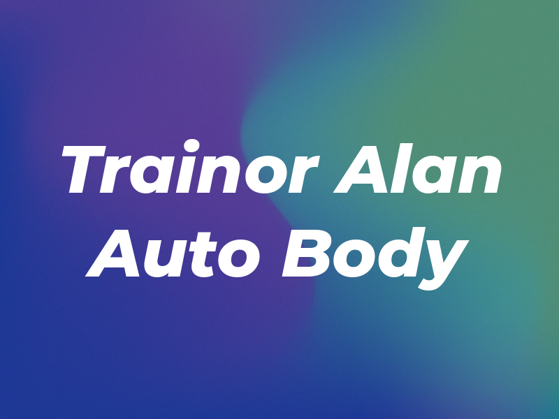 Trainor Alan Auto Body