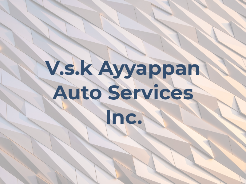 V.s.k Ayyappan Auto Services Inc.