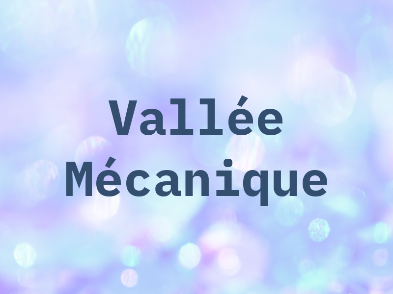 Vallée Mécanique