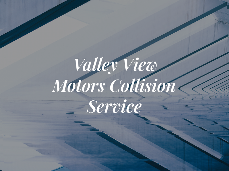 Valley View Motors Collision Service