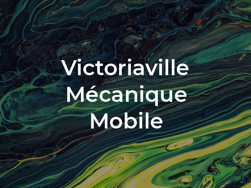 Victoriaville Mécanique Mobile Inc