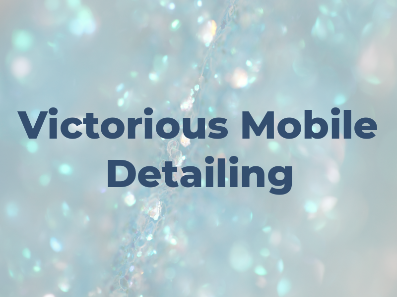 Victorious Mobile Detailing