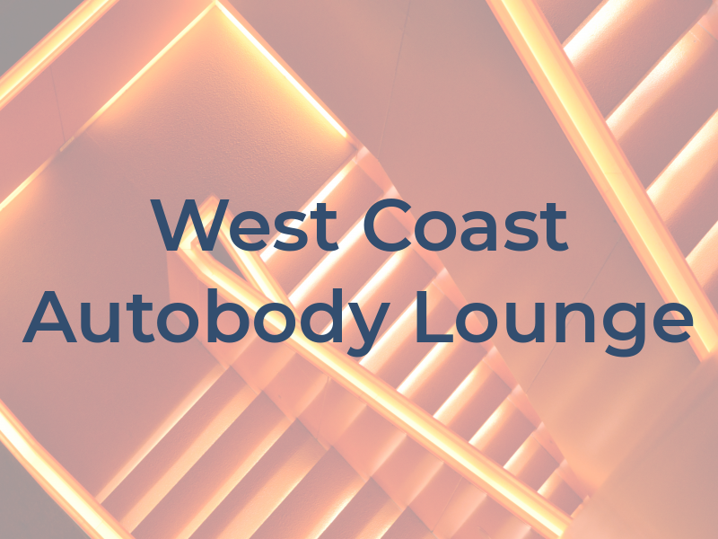 West Coast Autobody Lounge