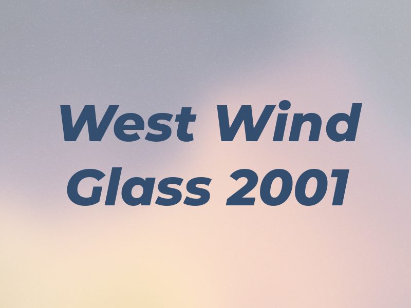 West Wind Glass 2001 Ltd