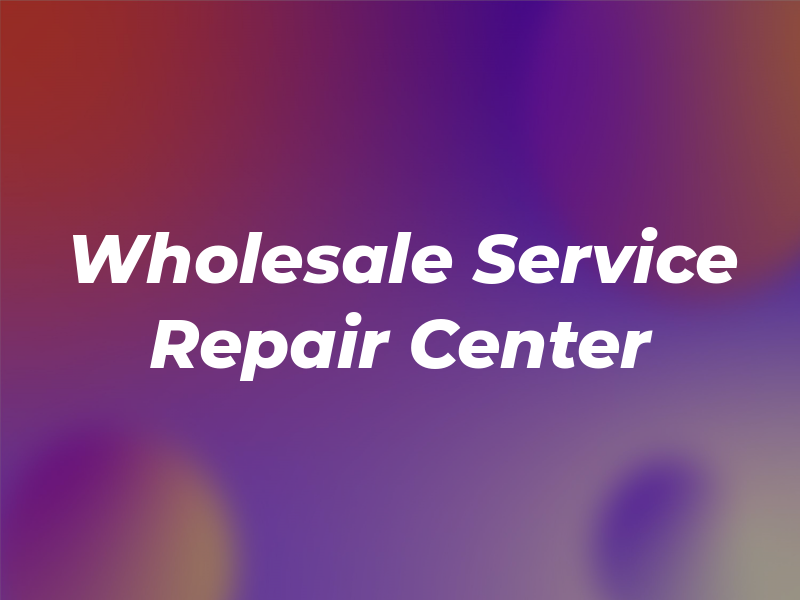 Wholesale Service & Repair Center Ltd