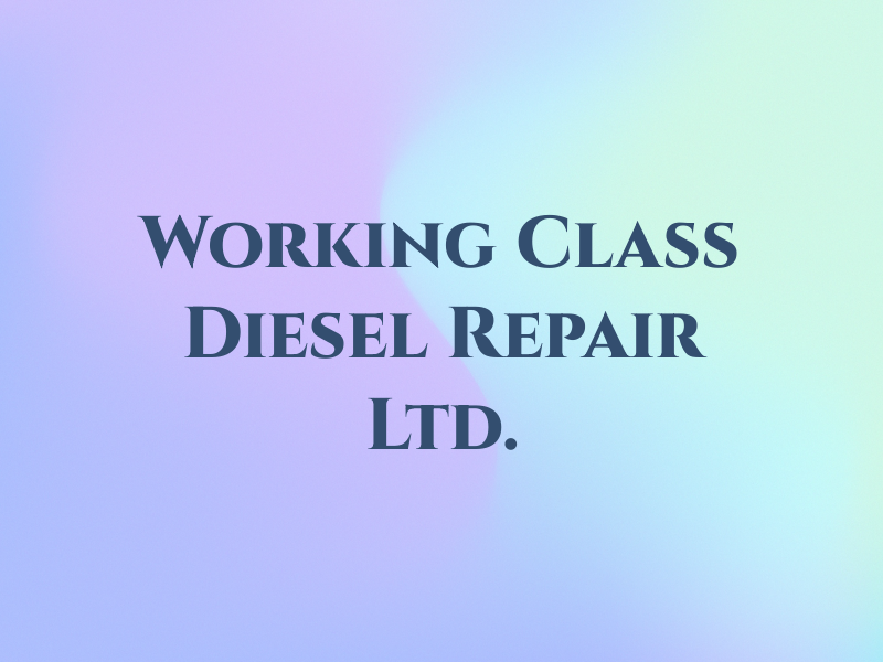 Working Class Diesel Repair Ltd.
